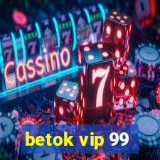 betok vip 99